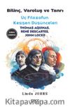 Bilinç, Varoluş ve Tanrı & Üç Filozofun Kesişen  Düşünceleri