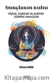 Burçların Ruhu <br /> Kişilik, İlişkiler ve Kariyer Üzerine Analizler 