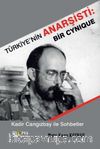Türkiye’nin Anarşisti: Bir Cynique & Kadir Cangızbay ile Sohbetler