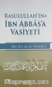 Rasulullah (s.a.v.)'in İbni Abbas'a Vasiyeti