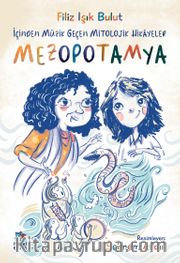 Mezopotamya <br /> İçinden Müzik Geçen Mitolojik Hikayeler