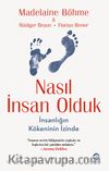 Nasıl İnsan Olduk: İnsanlığın Kökeninin İzinde