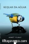 Kuşlar da Ağlar