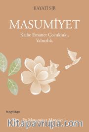 Masumiyet <br /> Kalbe Emanet Çocukluk.. Yalnızlık. 