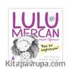Lulu Mercan / Hayatı Öğreniyor 1 & Ben Bir Başkasıyım