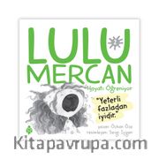 Lulu Mercan / Hayatı Öğreniyor 2 <br /> Yeterli, Fazladan İyidir