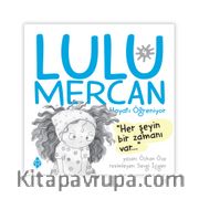 Lulu Mercan / Hayatı Öğreniyor 4 <br /> Her Şeyin Bir Zamanı Var