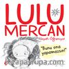 Lulu Mercan / Hayatı Öğreniyor 5 & Bunu Ona Yapamazsın!