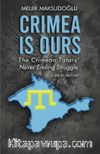 Crimea is Ours: The Crimean Tatars’ Never Ending Struggle & A Short History