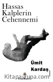 Hassas Kalplerin Cehennemi