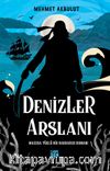 Denizler Arslanı & Macera Yüklü Bir Barbaros Romanı