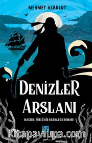 Denizler Arslanı <br /> Macera Yüklü Bir Barbaros Romanı