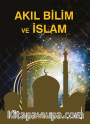 Akıl Bilim ve İslam