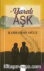 Yaralı Aşk