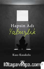Hapsin Adı Yalnızlık