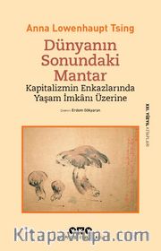 Dünyanın Sonundaki Mantar <br /> Kapitalizmin Enkazlarında Yaşam İmkanı Üzerine