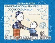 Büyükbabacığım Sen de Çocuk Oldun mu? 