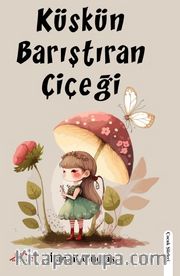 Küskün Barıştıran Çiçeği