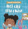 İnci Gibi Dişlerim - Günlük Rutinlerim