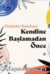 Kendine Başlamadan Önce