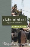 Bizim Dimitri & Hiç Gitmek İstemediler
