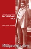 Duvardaki Kan & Talat Paşa’nın Son Günleri