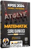 2024 Genel Yetenek Atölye Serisi Matematik Tamamı Video Çözümlü Soru Bankası