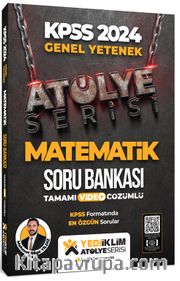 2024 Genel Yetenek Atölye Serisi Matematik Tamamı Video Çözümlü Soru Bankası