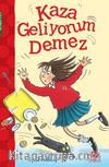 Kaza Geliyorum Demez