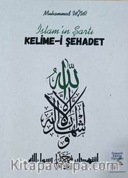 İslam’ın Şartı Kelime-i Şehadet