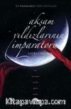 Akşam Yıldızlarının İmparatoru (Ciltli)