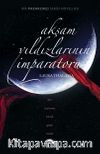 Akşam Yıldızlarının İmparatoru (Karton Kapak)