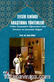 Tefsir İlminde Araştırma Yöntemleri <br /> Tefsir Lisansüstü Öğrencileri İçin Yöntem ve Literatür Bilgisi