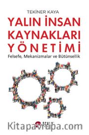 Yalın İnsan Kaynakları Yönetimi <br /> Felsefe, Mekanizmalar, Bütünsellik