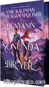 Dünyanın Sonunda Bir Yer (Ciltli Özel Baskı)