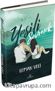 Yeşili Sevmek (Ciltli)