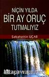 Niçin Yılda Bir Ay Oruç Tutmalıyız?
