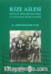 Rize Ailesi <br /> Şer’iyye Sicillerine Göre 19. Yüzyılın İkinci Yarısı