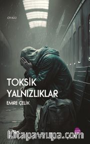 Toksik Yalnızlıklar