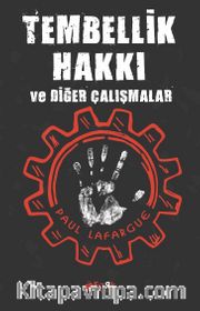 Tembellik Hakkı ve Diğer Çalışmalar