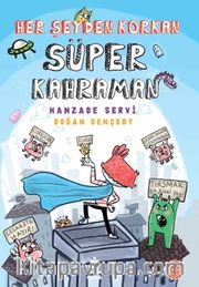 Her Şeyden Korkan Süper Kahraman
