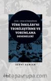 1930-1938 Döneminde Türk İnkılabı'nı Teorileştirme ve Yorumlama Denemeleri