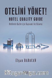 Otelini Yönet <br /> Hotel Quality Guide - Otellerde Kalite için Kapsamlı bir Kılavuz