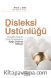 Disleksi Üstünlüğü & Dislektik Beynin Gizli Potansiyelini Açığa Çıkarma Rehberi