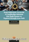 Örgüt Kültürünün Yaratıcılık ve Yenilikçiliğe Etkisinde Kişi-Örgüt Uyumu ve Örgütsel Desteğin Aracı Rolü