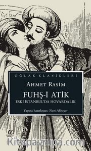 Fuhş-i Atik <br /> Eski İstanbul’da Hovardalık
