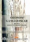 Otonom Ganglionlar: Beynin Derin İstihbarat Ağları