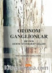 Otonom Ganglionlar: Beynin Derin İstihbarat Ağları