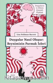 Duygular Nasıl Oluşur: Beynimizin Parmak İzleri 