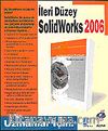 Solid Works 2006 İleri Düzey Uzmanlar İçin!